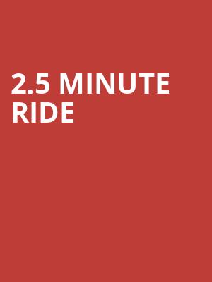2.5 Minute Ride Poster