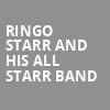 Ringo Starr And His All Starr Band, Mohegan Sun Arena, Hartford