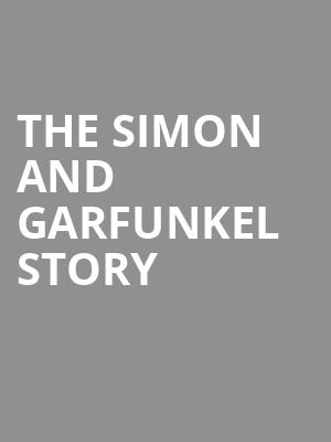 The Simon and Garfunkel Story, Toyota Oakdale Theatre, Hartford
