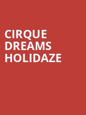 Cirque Dreams Holidaze, Toyota Oakdale Theatre, Hartford