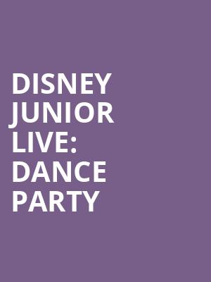 Disney Junior Live Dance Party, Toyota Oakdale Theatre, Hartford