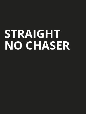 Straight No Chaser, Mohegan Sun Arena, Hartford