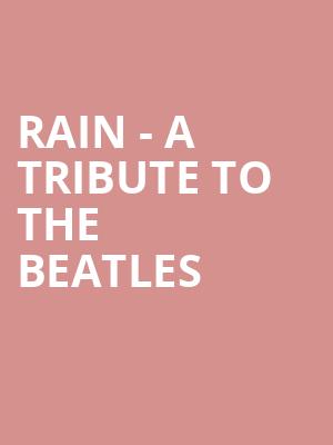 Rain A Tribute to the Beatles, Toyota Oakdale Theatre, Hartford
