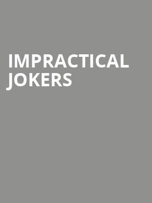 Impractical Jokers, Toyota Oakdale Theatre, Hartford