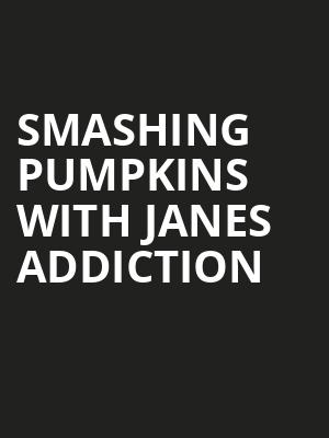 Smashing Pumpkins with Janes Addiction, Mohegan Sun Arena, Hartford