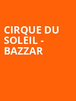 Cirque du Soleil - Bazzar Poster