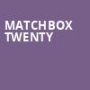 Matchbox Twenty, Mohegan Sun Arena, Hartford