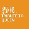 Killer Queen Tribute to Queen, Toyota Oakdale Theatre, Hartford