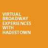 Virtual Broadway Experiences with HADESTOWN, Virtual Experiences for Hartford, Hartford