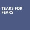 Tears for Fears, Mohegan Sun Arena, Hartford