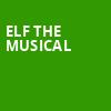 Elf the Musical, Toyota Oakdale Theatre, Hartford